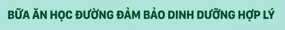 Bữa ăn học đường cần đa dạng thực phẩm và đủ nhóm dưỡng chất.